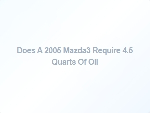 Official Oil Capacity for the Mazda3 Sedan