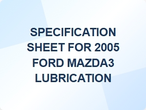 Ford Mazda3 Lubrication Specification Sheet